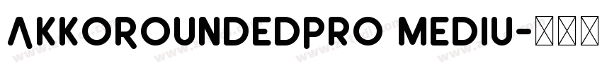 AkkoRoundedPro Mediu字体转换